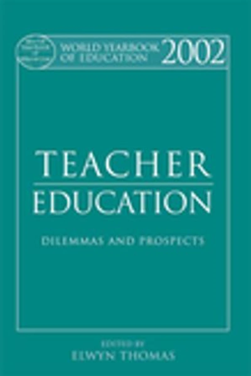 World Yearbook Of Education 2002: Teacher - Dilemmas And Prospects