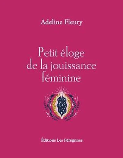 Petit éloge de la jouissance féminine
