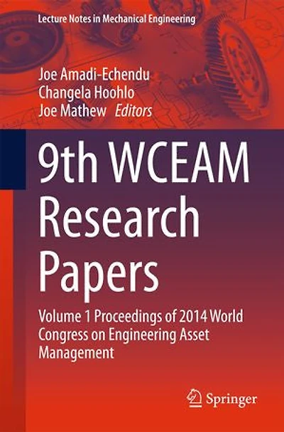 9th WCEAM Research Papers: Volume 1 Proceedings of 2014 World Congress on Engineering Asset Management