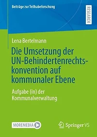 Die Umsetzung der UN-Behindertenrechtskonvention auf kommunaler Ebene: Aufgabe (in) Kommunalverwaltung
