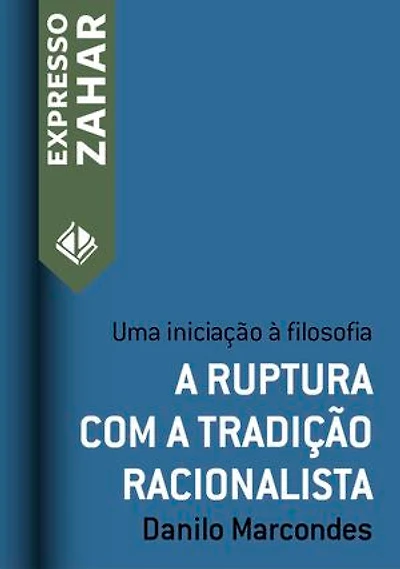 A ruptura com a tradição racionalista: Uma iniciação à filosofia