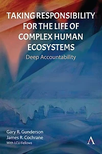 Taking Responsibility for the Life of Complex Human Ecosystems: Deep Accountability