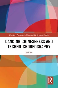 Dancing Chineseness and Techno-Choreography