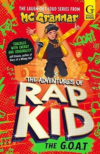 The Adventures of Rap Kid: The G.O.A.T: The hilarious, high-energy series from the viral rapping sensation