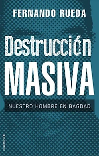 Destrucción masiva: Nuestro hombre en Bagdag