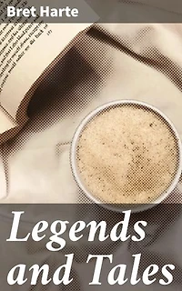 Legends and Tales: Capturing the Spirit of the American West: Redemption, Justice, and Folklore in 19th Century Frontier Tales