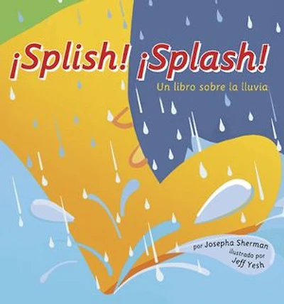 ¡Splish! ¡Splash!: Un libro sobre la lluvia