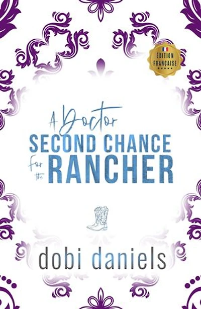 A Doctor Second Chance for the Rancher: Une douce romance western