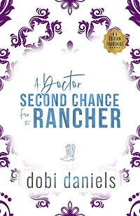 A Doctor Second Chance for the Rancher: Une douce romance western