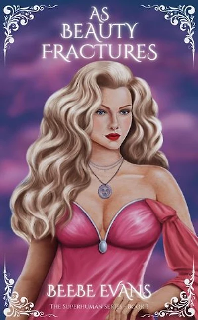 As Beauty Fractures: The Superhuman Series, #3