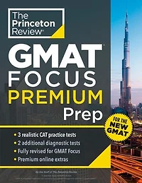 Princeton Review GMAT Focus Premium Prep: 3 Full-Length CAT Practice Exams + 2 Diagnostic Tests Complete Content