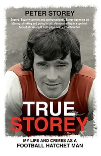 True Storey: My Life and Crimes as a Football Hatchet Man
