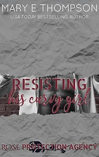 Resisting His Curvy Girl: A Curvy Girl Romantic Suspense