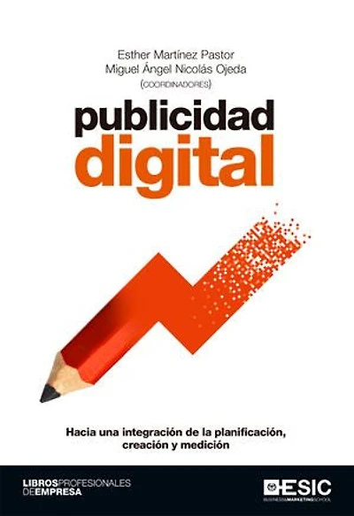Publicidad digital. Hacia una integración de la planificación, creación y medición