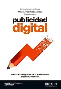 Publicidad digital. Hacia una integración de la planificación, creación y medición