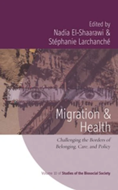 Migration and Health: Challenging the Borders of Belonging, Care, Policy