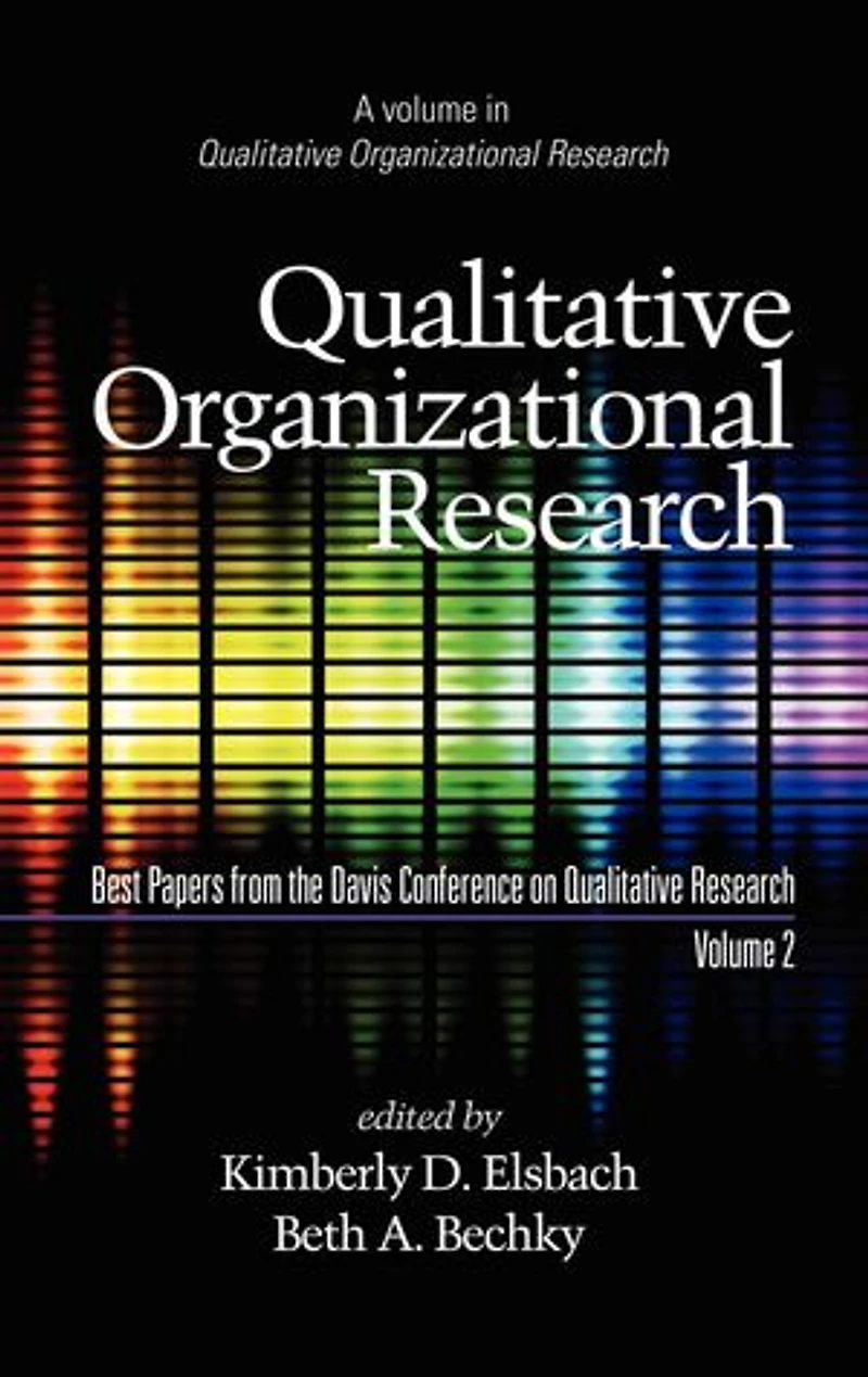 Qualitative Organizational Research, Best Papers from the Davis Conference on Vol 2