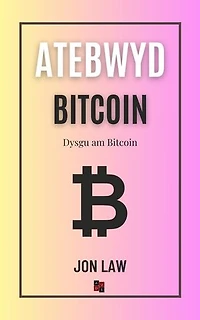 Atebwyd Bitcoin: Dysgu am Bitcoin