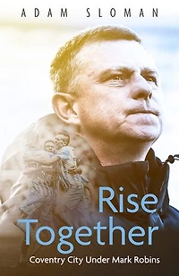 Rise Together: Coventry City Under Mark Robins