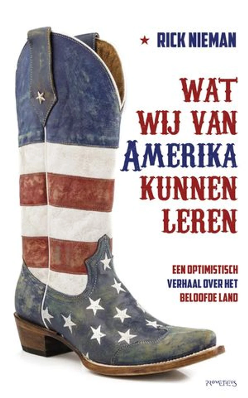 Wat wij van Amerika kunnen leren: een optimistisch verhaal over het beloofde land