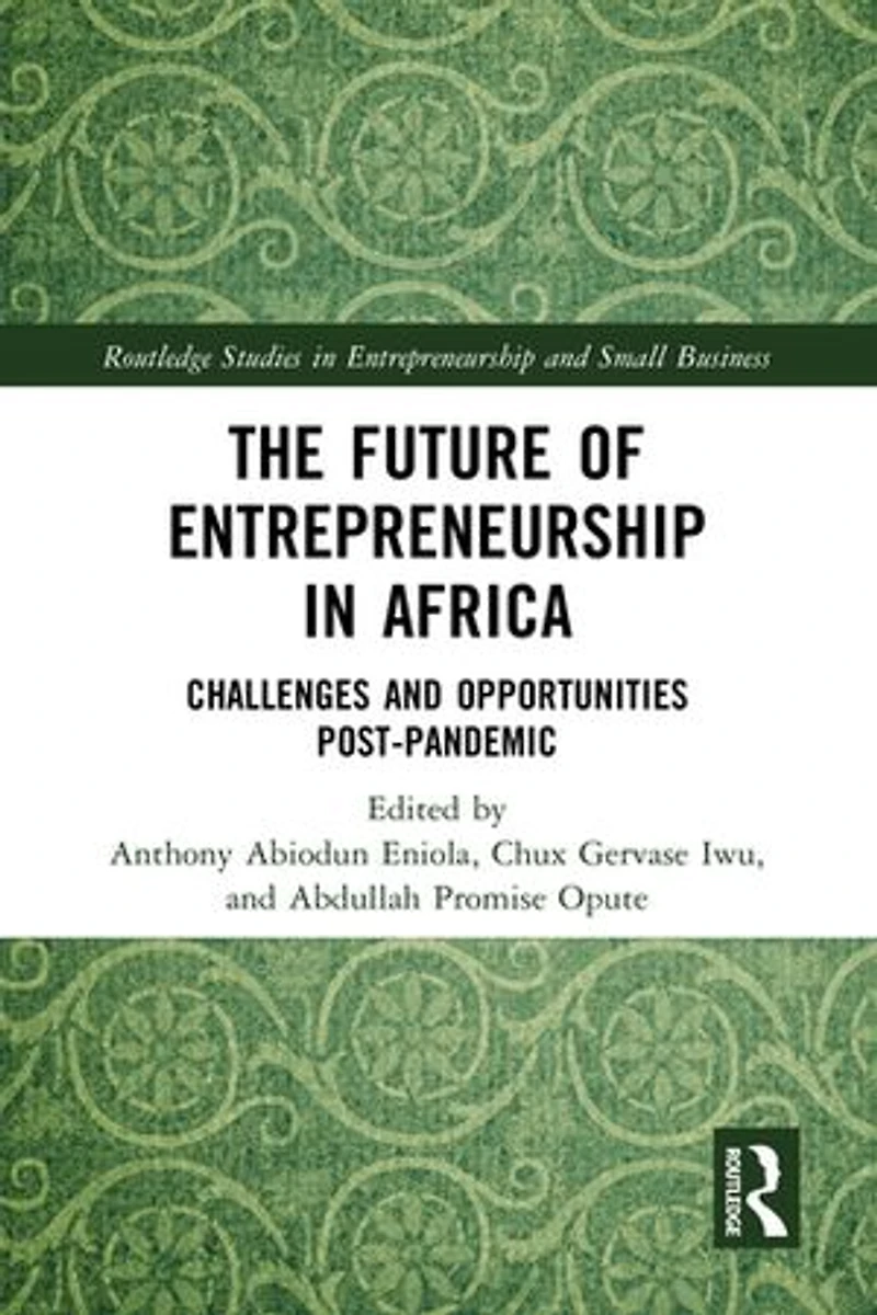The Future of Entrepreneurship Africa: Challenges and Opportunities Post-pandemic