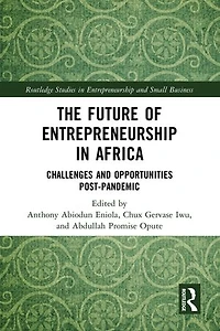 The Future of Entrepreneurship Africa: Challenges and Opportunities Post-pandemic