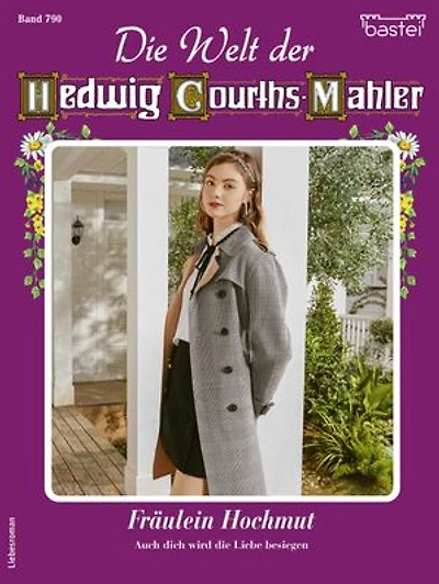 Die Welt der Hedwig Courths-Mahler 790: Fräulein Hochmut