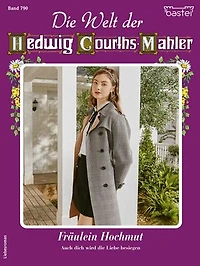Die Welt der Hedwig Courths-Mahler 790: Fräulein Hochmut