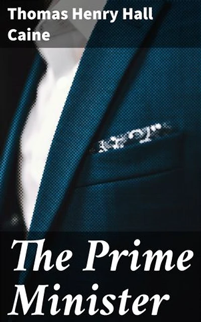 The Prime Minister: Enriched edition. Ambition, Power, and Intrigue in Victorian Politics