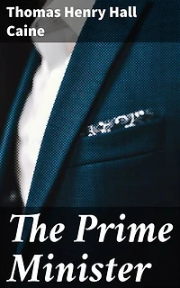 The Prime Minister: Enriched edition. Ambition, Power, and Intrigue in Victorian Politics