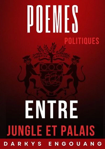 Entre Jungle et Palais : Poèmes Politiques du Gabon