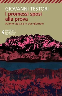 I promessi sposi alla prova: Azione teatrale in due giornate