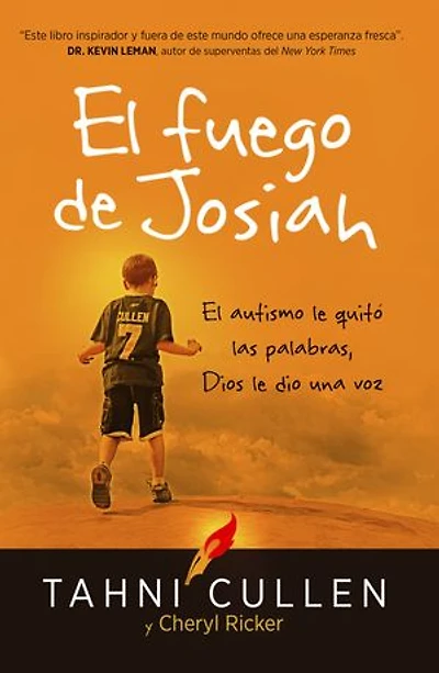 El fuego de Josiah / The Josiah's Fire: El autismo le quitó las palabras, Dios le dio una voz