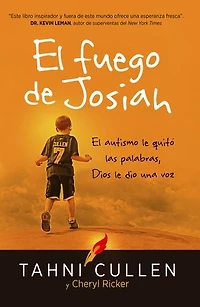 El fuego de Josiah / The Josiah's Fire: El autismo le quitó las palabras, Dios le dio una voz