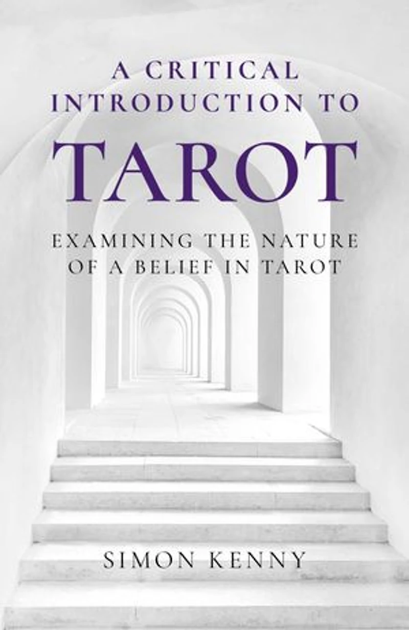 a Critical Introduction to Tarot: Examining the Nature of Belief Tarot