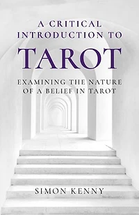a Critical Introduction to Tarot: Examining the Nature of Belief Tarot
