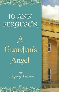 A Guardian's Angel: A Regency Romance