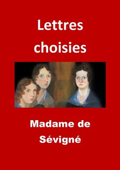 Lettres choisies: (Edition Intégrale - Version Entièrement Illustrée)