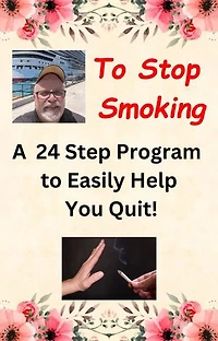 To Stop Smoking - A 24 Step Program to Easily Help You Quit!: The Best Gift for Any Cigarette Smoker!