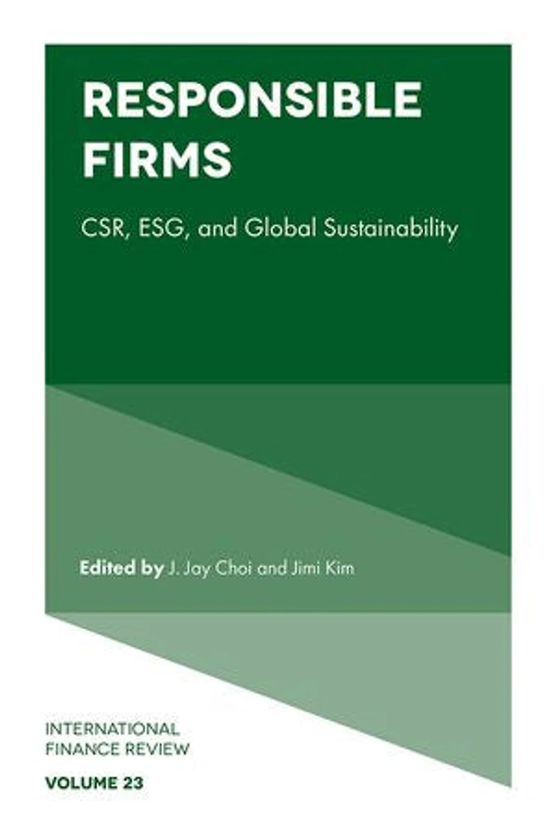 Responsible Firms: CSR, ESG, and Global Sustainability