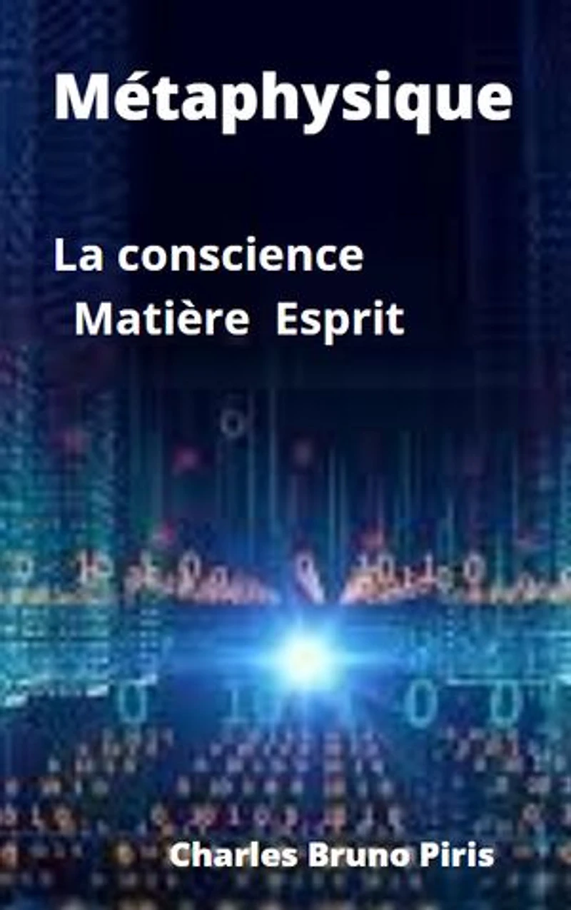 Métaphysique: La conscience Matière Esprit