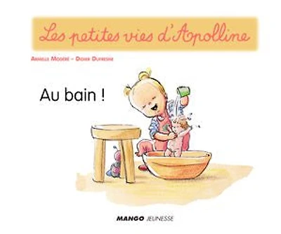 Apolline - Au bain !: Les petites vies d'Apolline
