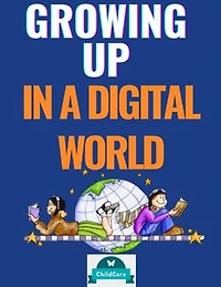 Growing Up in a Digital World: A Parent's Guide to Raising Connected Kids.