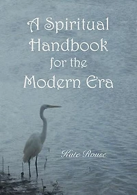 A Spiritual Handbook for the Modern Era