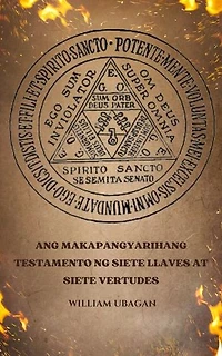 Ang Makapangyarihang Testamento ng Siete Llaves at Siete Vertudes