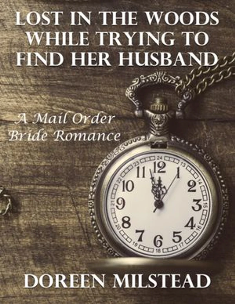 Lost In the Woods While Trying to Find Her Husband: A Mail Order Bride Romance