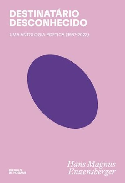 Destinatário desconhecido: uma antologia poética (1957-2023)