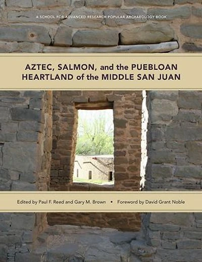 Aztec, Salmon, and the Puebloan Heartland of Middle San Juan