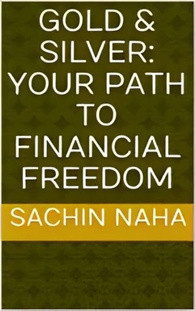 Gold & Silver: Your Path to Financial Freedom