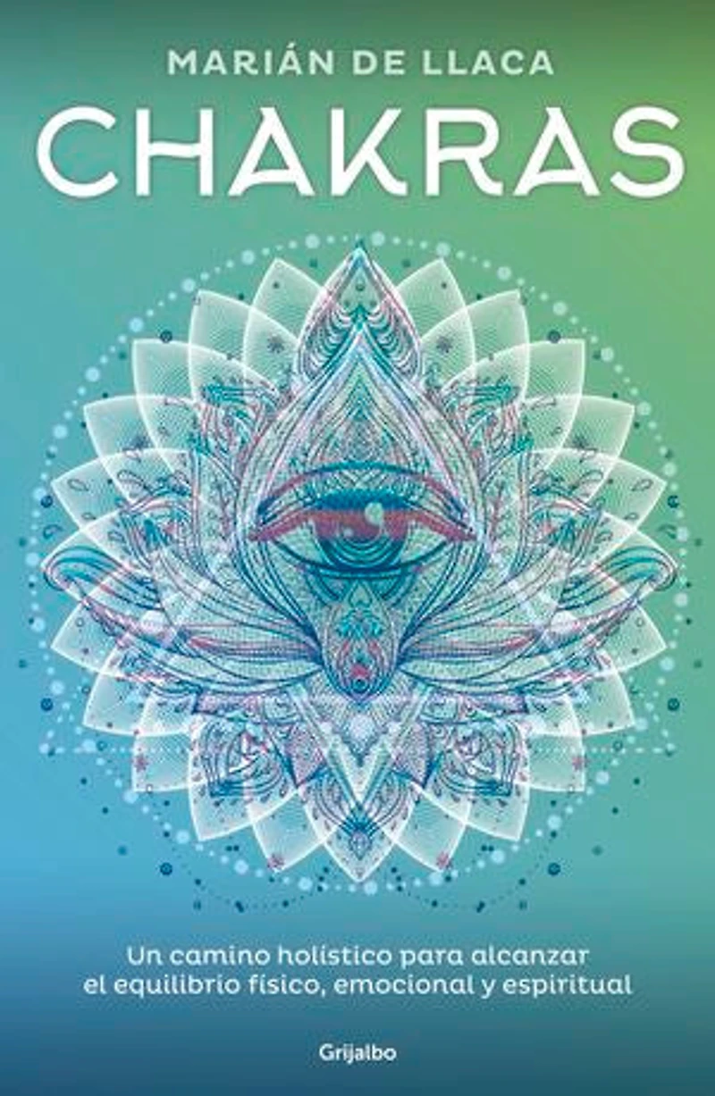 Chakras: Un camino holístico para alcanzar el equilibrio físico, emocional y espiritual